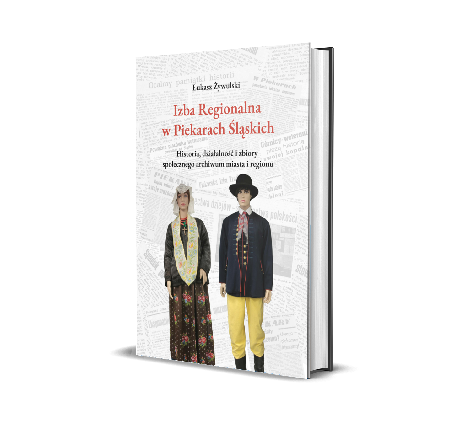 „Izba Regionalna w Piekarach Śląskich. Historia, działalność i zbiory społecznego archiwum miasta i regionu” - Łukasz Żywulski